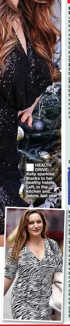  ?? ?? ■
HEALTH DRIVE: Kelly sparkles thanks to her healthy habits. Left, in the kitchen and, below, last year
DARK DAYS: No runs