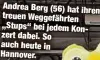  ?? ?? Andrea Berg (56) hat ihren treuen Weggefährt­en „Stups“bei jedem Konzert dabei. So auch heute in Hannover.