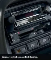  ??  ?? Original Ford radio-cassette still works...