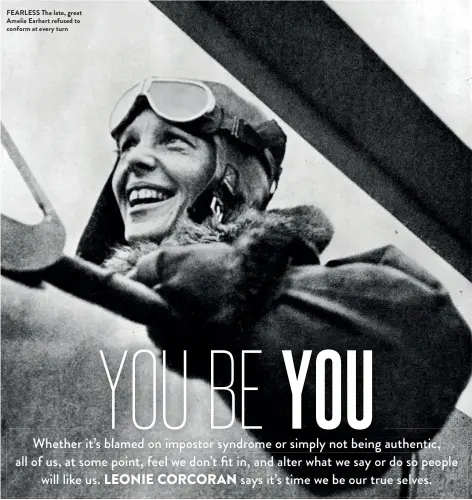  ??  ?? FEARLESS The late, great Amelia Earhart refused to conform at every turn