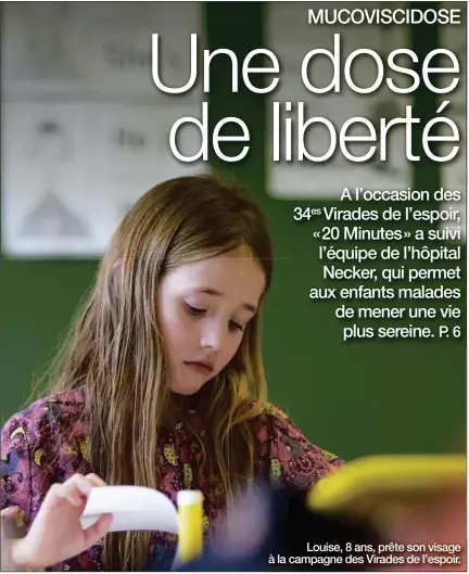  ??  ?? Louise, 8 ans, prête son visage à la campagne des Virades de l’espoir.