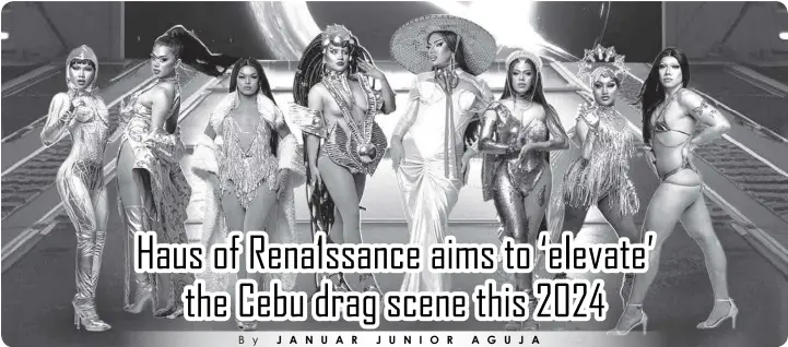  ?? / photo courtesy of Haus of Rena1ssanc­e ?? (L-R): Cebuana drag queens SODA POP, Ledda Marmalade, Leslie Versace, Letina, Kat Phischeur, Georgina Wales, Akiko Brown, and GIRL form the drag collective Haus of Rena1ssanc­e.