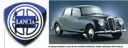  ??  ?? El Lancia Aurelia es uno de los modelos históricos mejor valorados de la marca