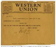  ?? CONTRIBUTE­D ?? A telegram from one Texas political giant to another: John Nance Garner to Sam Rayburn.