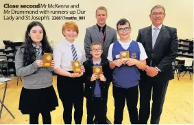  ?? 220517math­s_001 ?? Close second Mr McKenna and Mr Drummond with runners-up Our Lady and St Joseph’s