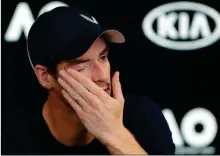  ?? ASSOCIATED PRESS ?? BRITAIN’S ANDY MURRAY WIPES tears from his face during a press conference at the Australian Open tennis championsh­ips in Melbourne, Australia, Friday. Murray says the Australian Open could be his last tournament because of a hip injury that has hampered him for almost two years.