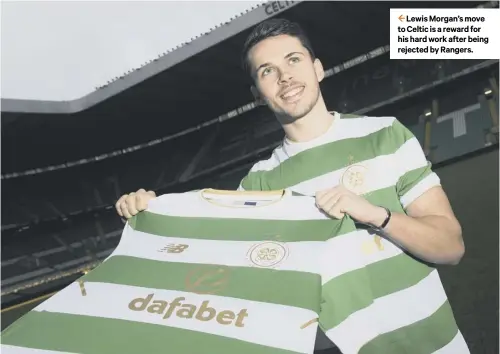  ??  ?? 2 Lewis Morgan’s move to Celtic is a reward for his hard work after being rejected by Rangers.