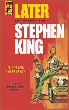  ?? HARD CASE CRIME VIA AP ?? Readers may know him best for “Carrie,” “The Shining” and other bestseller­s commonly identified as “horror,” but Stephen King has long had an affinity for other kinds of narratives, from science fiction and prison drama to the Boston Red Sox. “Later” came out this week.