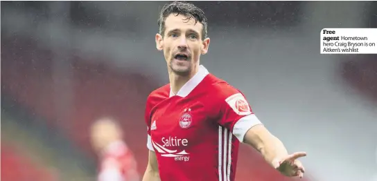  ??  ?? Free agent Hometown hero Craig Bryson is on Aitken’s wishlist