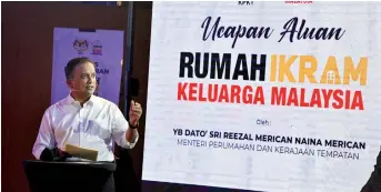  ?? — Bernama photo ?? Reezal speaks at the launch of the ‘Rumah Ikram Keluarga Malaysia’ scheme at the Housing and Local Government Ministry in Putrajaya.
