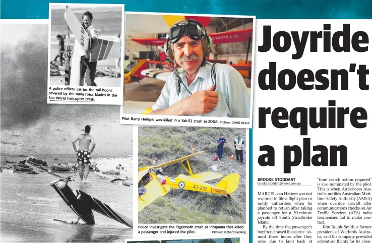  ?? Picture: DAVID KELLY Picture: Richard Gosling ?? A police officer carries the tail boom severed by the main rotor blades in the Sea World helicopter crash. Pilot Barry Hempel was killed in a Yak-52 crash in 2008. Police investigat­e the Tigermoth crash at Pimpama that killed a passenger and injured the pilot.