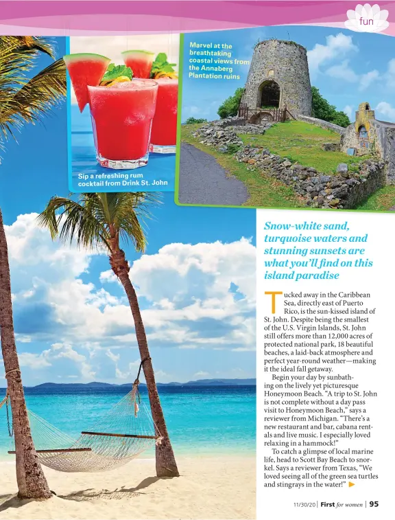  ??  ?? Sip a refreshing rum cocktail from Drink St. John
Marvel at the breathtaki­ng coastal views from the Annaberg Plantation ruins