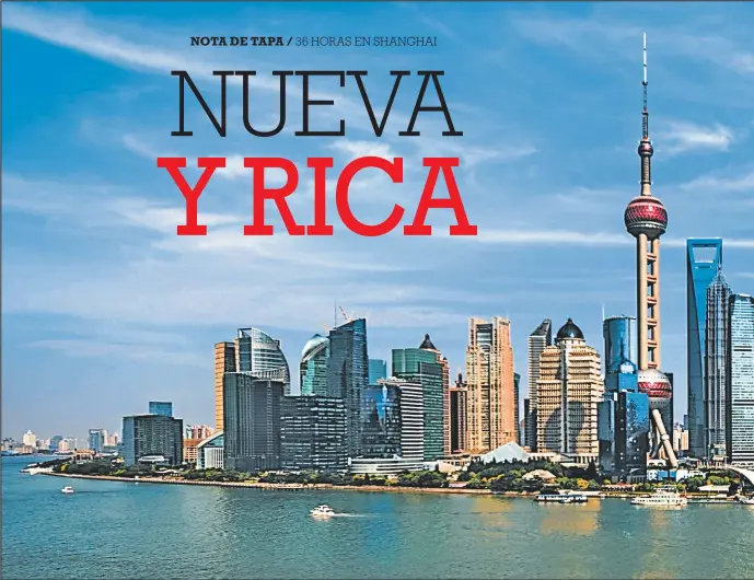  ??  ?? RARA AVIS. En Shanghai se encuentra el segundo edificio más alto del mundo (de 632 metros) y la tasa de crecimient­o anual es de un inmenso 12%. El barrio financiero, Pudong, es