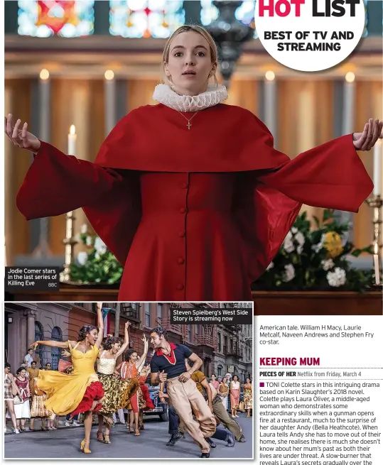  ?? BBC ?? Jodie Comer stars in the last series of Killing Eve
Steven Spielberg’s West Side Story is streaming now