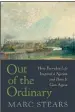  ??  ?? Out of the Ordinary by Marc Stears Harvard University Press, £30