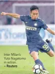  ?? — Reuters ?? Inter Milan’s Yuto Nagatomo in action.