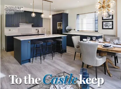  ??  ?? The kitchen dining area at Castlewell­an Park and (left) the exterior of the houses