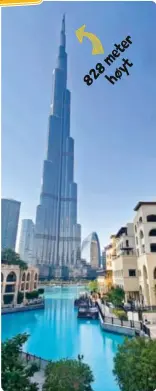  ??  ?? Burj Khalifa i Dubai er verdens høyeste tårn.