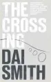  ?? by Dai Smith ?? The Crossing