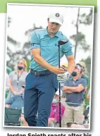  ??  ?? Jordan Spieth reacts after his tee shot on the eighth.