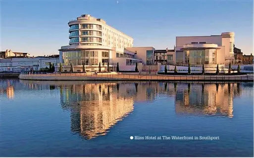  ?? ?? Bliss Hotel at The Waterfront in Southport