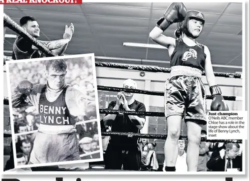  ??  ?? Just champion O’Neils ABC member Chloe has a role in the stage show about the life of Benny Lynch, inset