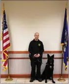  ?? PHOTO PROVIDED ?? Deputy Nic Denno & Canine Taylor: Canine Taylor has been named after PFC David “Taylor” Miller from the Town of Wilton. Miller died in combat on June 21, 2010, in Lar Sholtan Village, Afghanista­n supporting Operation Enduring Freedom.