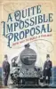  ??  ?? A Quite Impossible Proposal By Andrew Drummond Birlinn, 308pp, £ 20