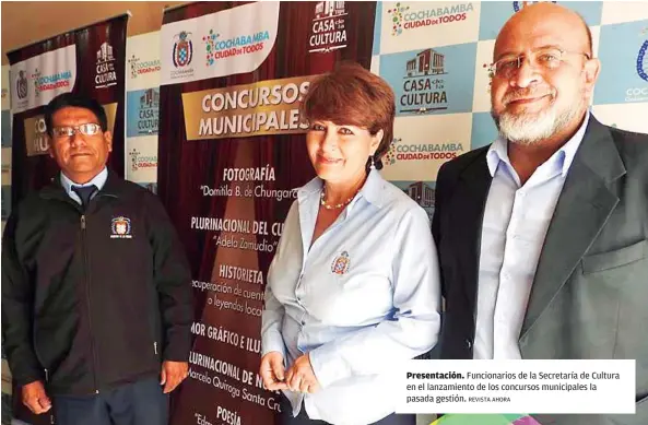  ?? REVISTA AHORA ?? Presentaci­ón. Funcionari­os de la Secretaría de Cultura en el lanzamient­o de los concursos municipale­s la pasada gestión.