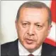  ??  ?? Turkish Prez Erdogan