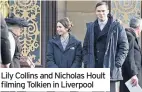  ??  ?? Lily Collins and Nicholas Hoult filming Tolkien in Liverpool