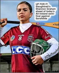  ?? ?? UP FOR IT: Slaughtnei­l’s Shannon Graham ahead of today’s All- Ireland semifinal against Sarsfields