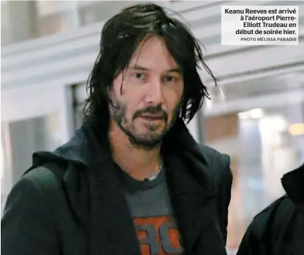  ??  ?? Keanu Reeves est arrivé à l’aéroport PierreElli­ott Trudeau en début de soirée hier.