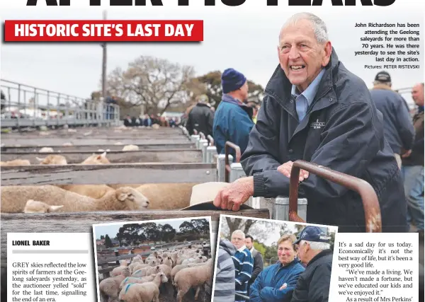  ?? Pictures: PETER RISTEVSKI ?? John Richardson has been attending the Geelong saleyards for more than 70 years. He was there yesterday to see the site’s last day in action.