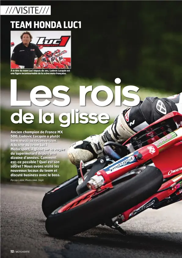  ??  ?? À la tête du team Luc1 depuis dix ans, Ludovic Lucquin est une figure incontourn­able de la scène moto française.
