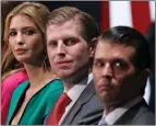  ??  ?? Ivanka, Eric, Don Jr.: Under scrutiny