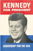  ?? Picture: EPA ?? A campaign poster for John F Kennedy from the ’60 US presidenti­al election.