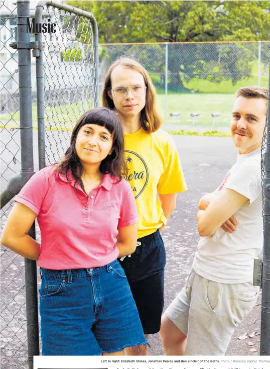  ?? Photo / Rebecca Zephyr Thomas ?? Left to right: Elizabeth Stokes, Jonathan Pearce and Ben Sinclair of The Beths.