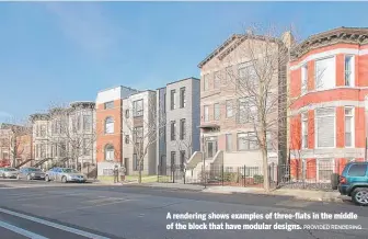  ?? PROVIDED RENDERING ?? A rendering shows examples of three-flats in the middle of the block that have modular designs.