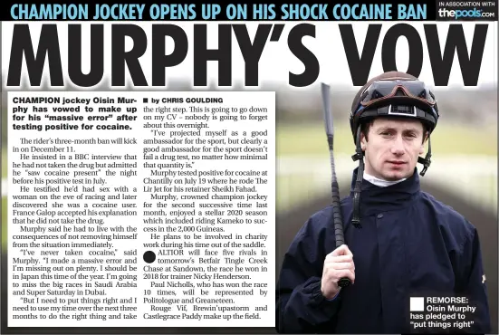  ??  ?? REMORSE: Oisin Murphy has pledged to “put things right”