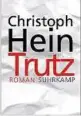  ??  ?? Christoph Hein: Trutz. Roman, Suhrkamp-Verlag, Berlin ,  Seiten,  Euro.