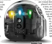  ??  ?? Ozobot Evo