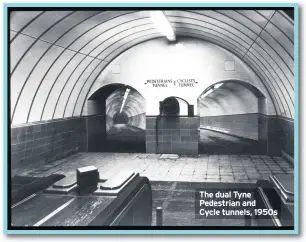  ??  ?? The dual Tyne Pedestrian and Cycle tunnels, 1950s