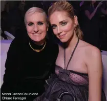  ??  ?? Maria Grazia Chiuri and Chiara Ferragni