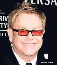  ??  ?? ELTON JOHN