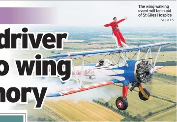  ?? ST GILES ?? The wing walking event will be in aid of St Giles Hospice