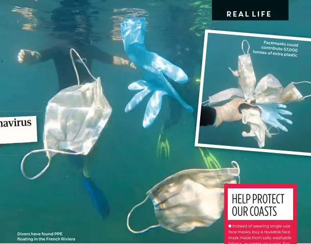  ??  ?? Divers have found PPE floating in the French Riviera
Facemasks could contribute 57,000 tonnes of extra
plastic