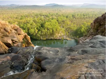  ??  ?? Swimming at Gunlom Plunge Pool is an absolute must when visiting Kakadu.
