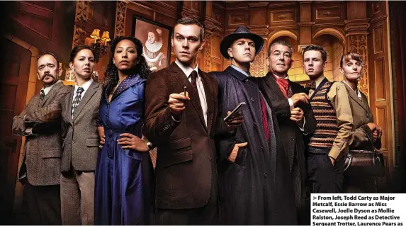  ?? Matt Crockett ?? From left, Todd Carty as Major Metcalf, Essie Barrow as Miss Casewell, Joelle Dyson as Mollie Ralston, Joseph Reed as Detective Sergeant Trotter, Laurence Pears as Giles Ralston, John Altman as Mr Paravicini, Elliot Clay as Christophe­r Wren and Gwyneth Strong as Mrs Boyle in The Mousetrap