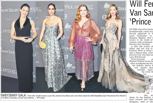  ??  ?? (From left) Jennifer Garner, Louise Roe, honoree Amy Adams and Leslie Mann attend the 2018 Baby2Baby Gala Presented by Paul Mitchell at 3LABS on Saturday in Culver City, California. — AFP photos